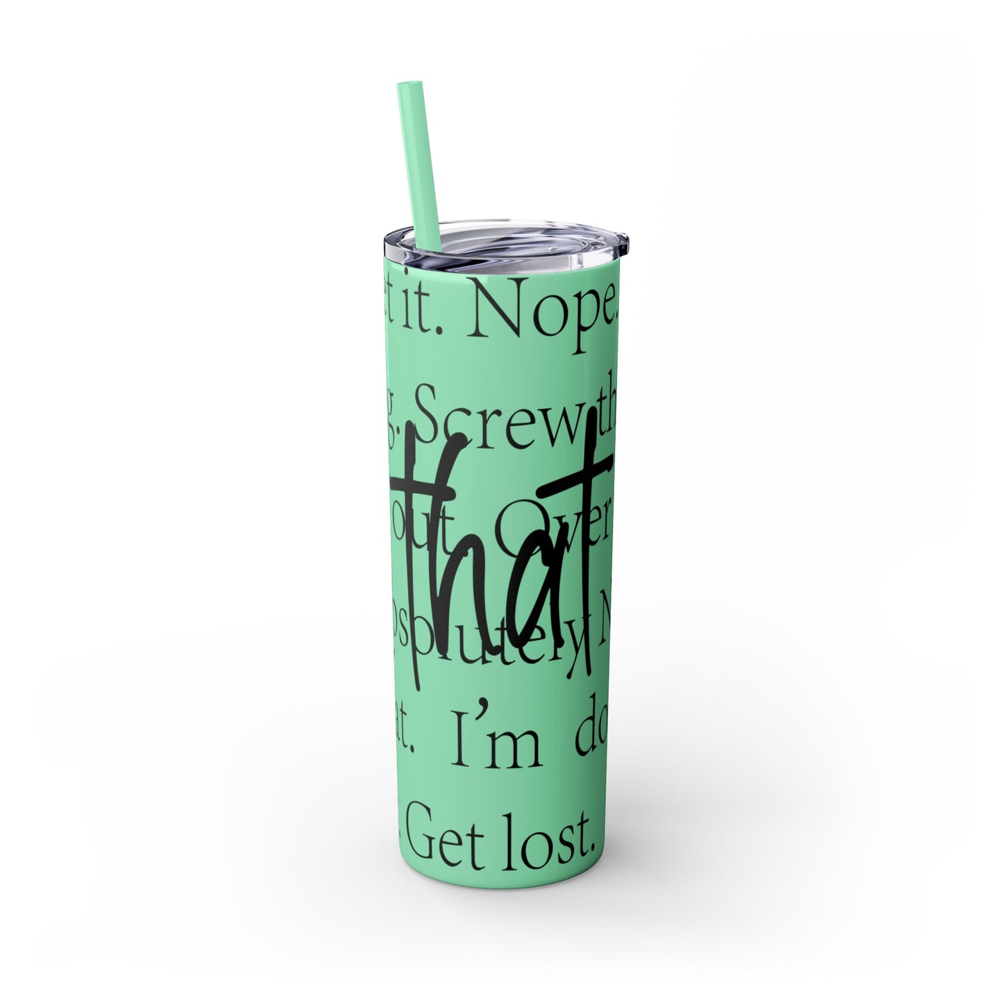 Funny Motivational Skinny Tumbler with Straw - 20oz