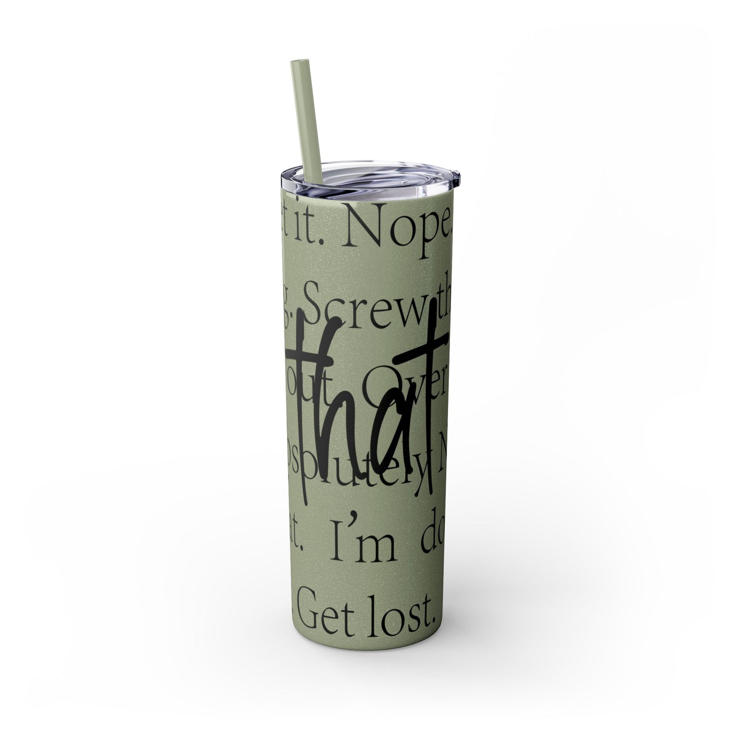 Funny Motivational Skinny Tumbler with Straw - 20oz