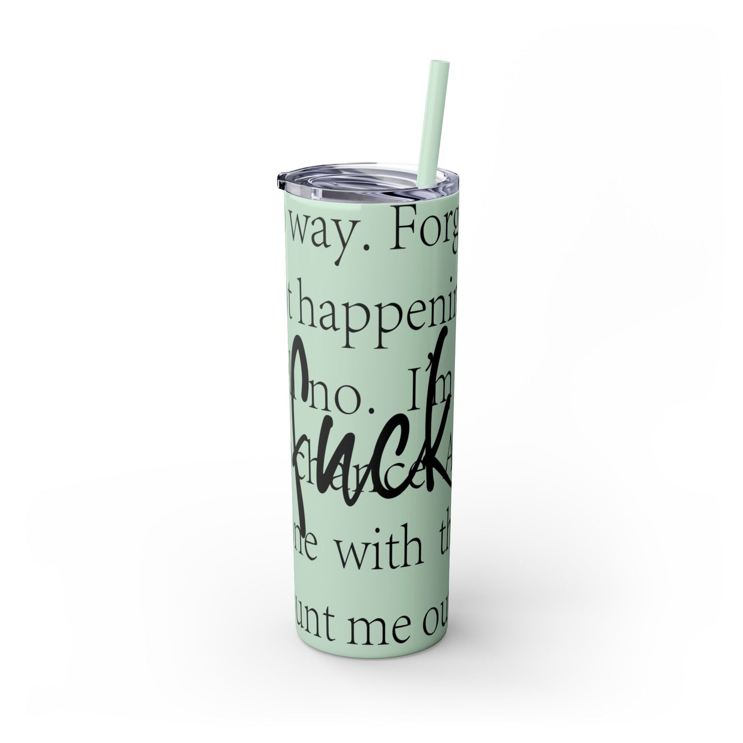 Funny Motivational Skinny Tumbler with Straw - 20oz