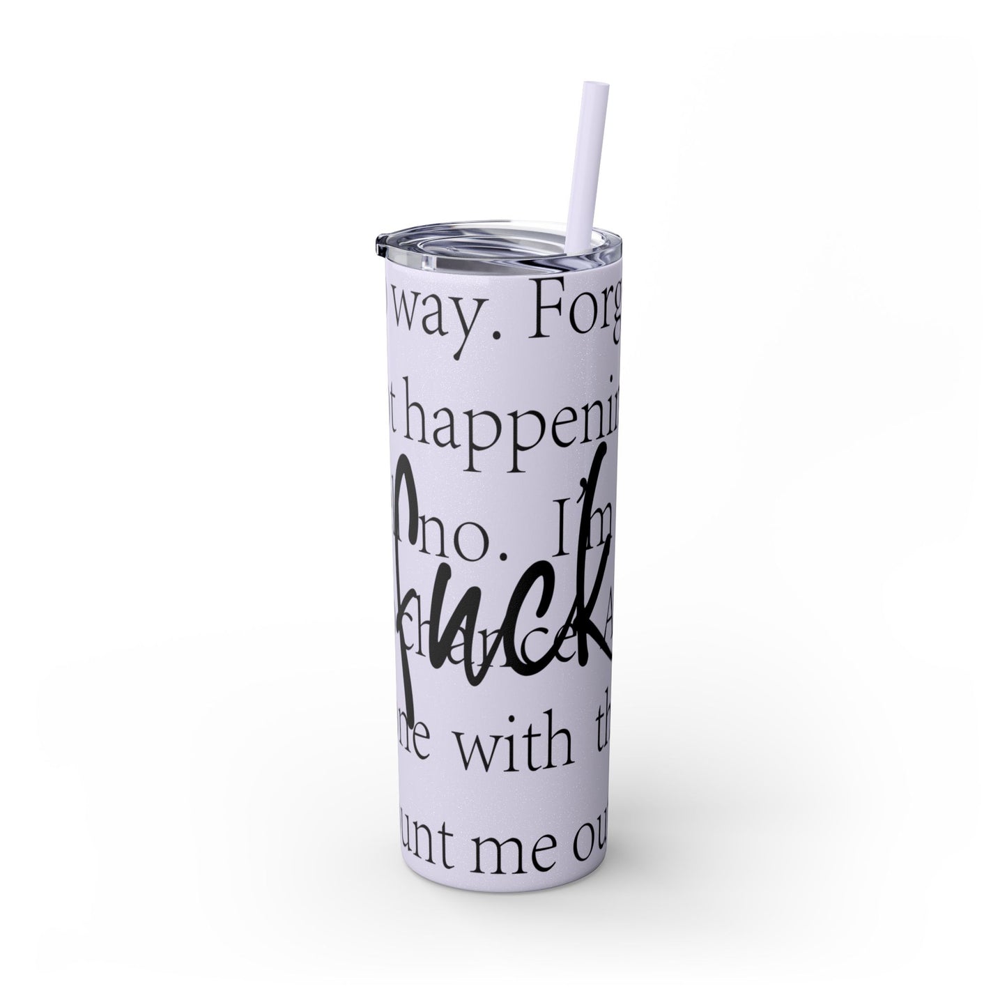 Funny Motivational Skinny Tumbler with Straw - 20oz