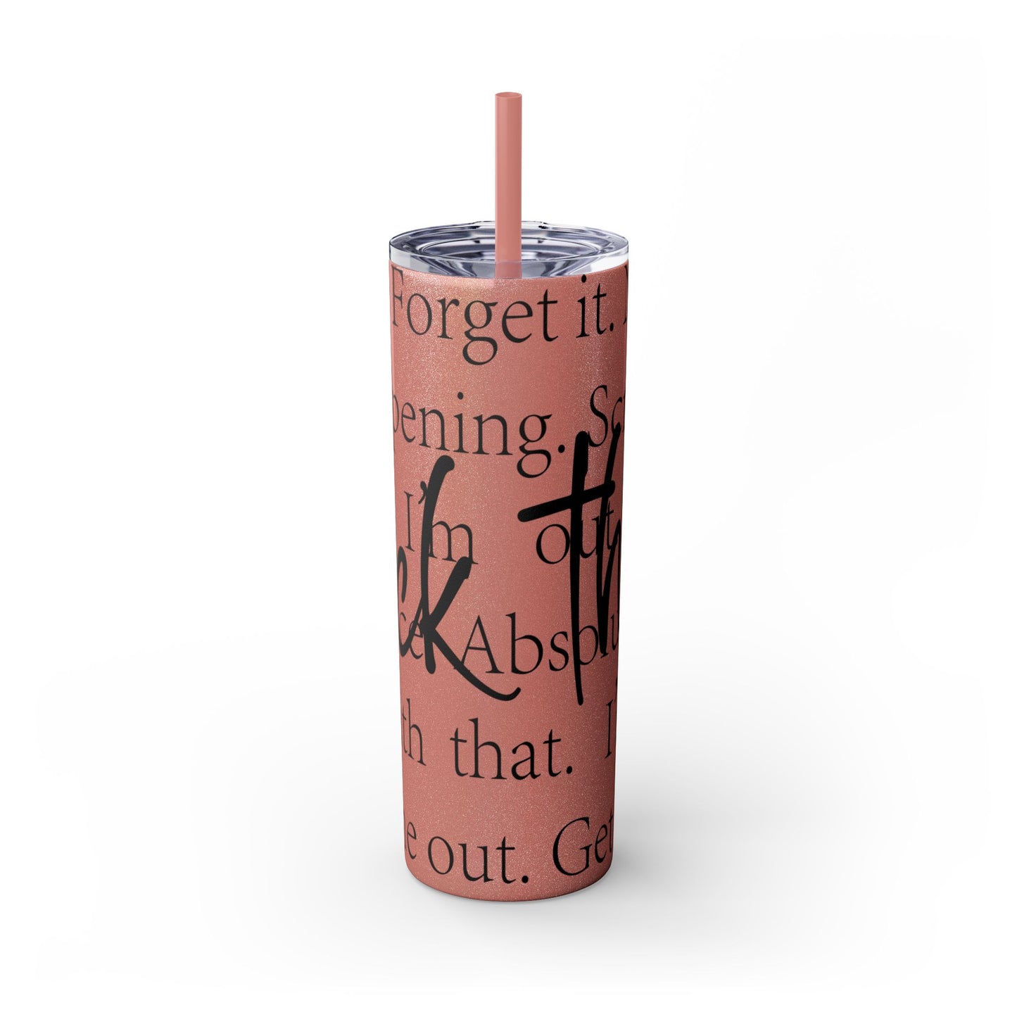 Funny Motivational Skinny Tumbler with Straw - 20oz