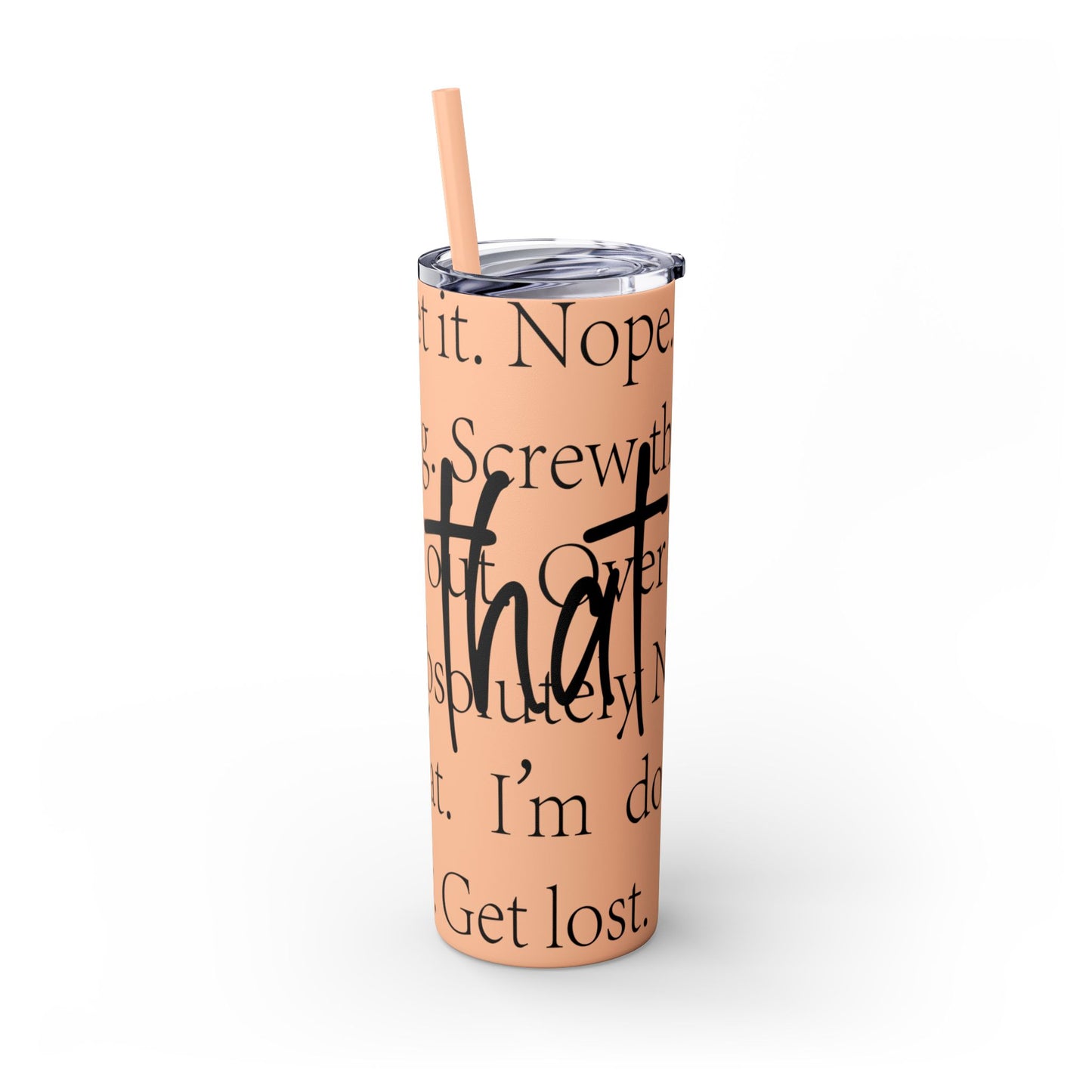 Funny Motivational Skinny Tumbler with Straw - 20oz