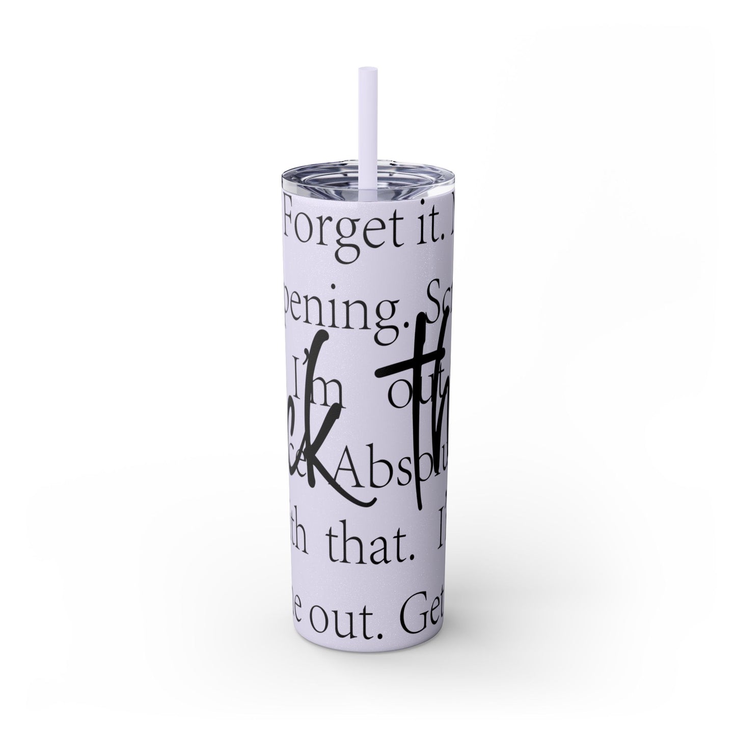 Funny Motivational Skinny Tumbler with Straw - 20oz