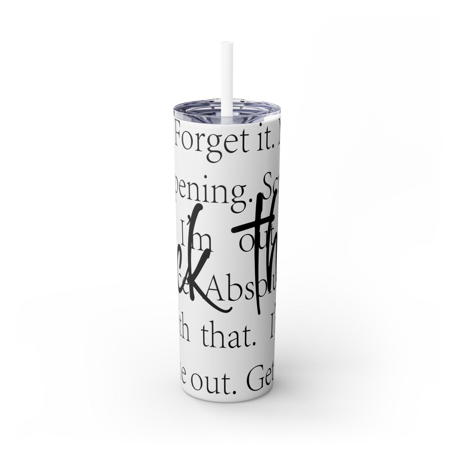 Funny Motivational Skinny Tumbler with Straw - 20oz