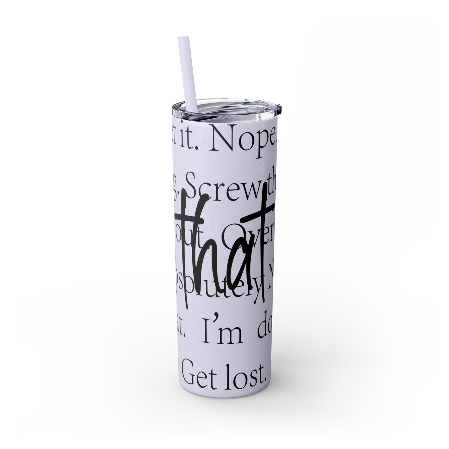 Funny Motivational Skinny Tumbler with Straw - 20oz