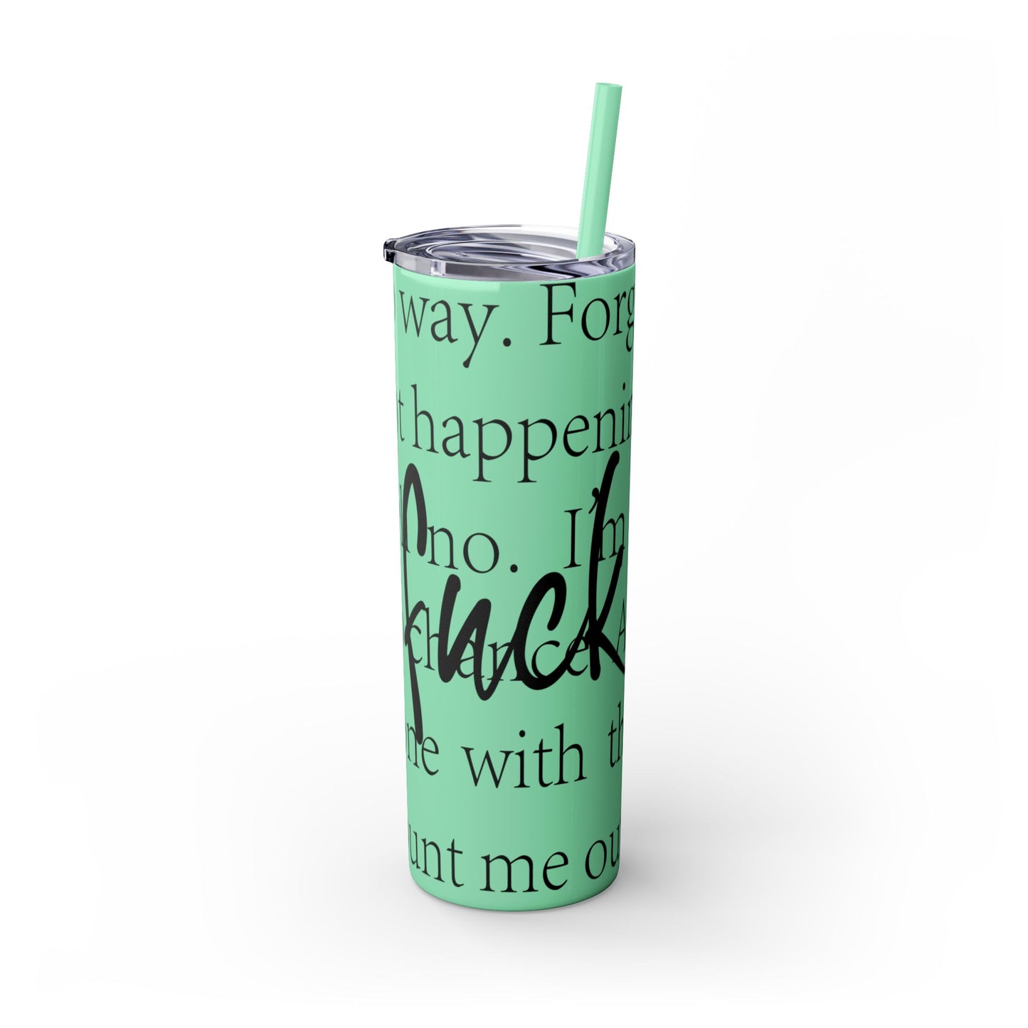 Funny Motivational Skinny Tumbler with Straw - 20oz