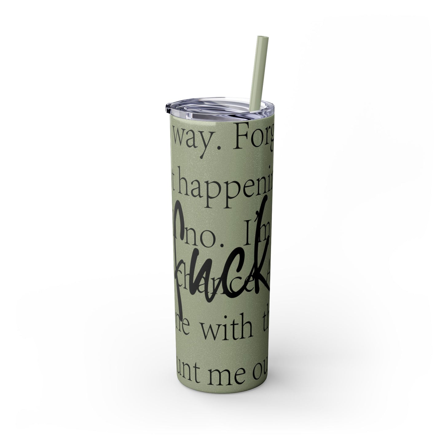 Funny Motivational Skinny Tumbler with Straw - 20oz