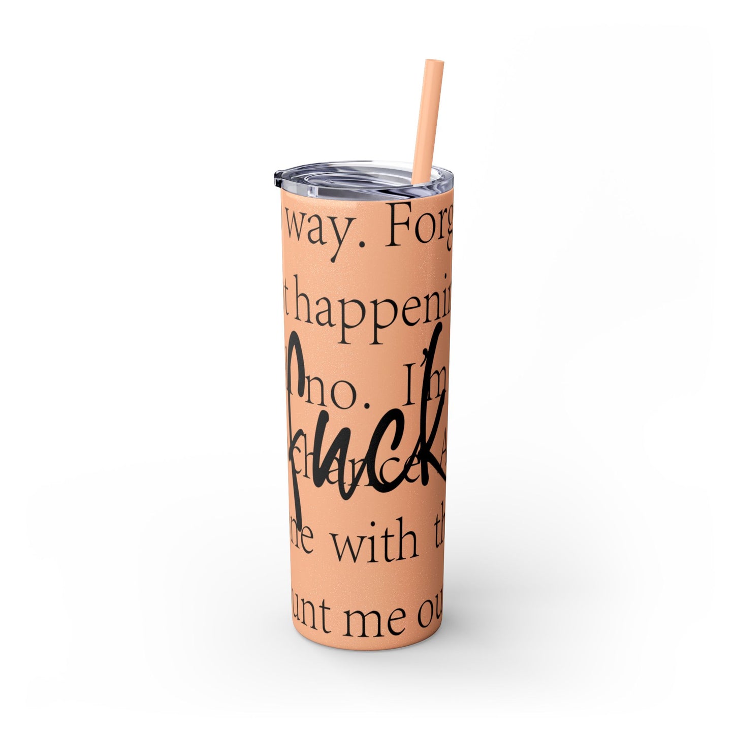 Funny Motivational Skinny Tumbler with Straw - 20oz