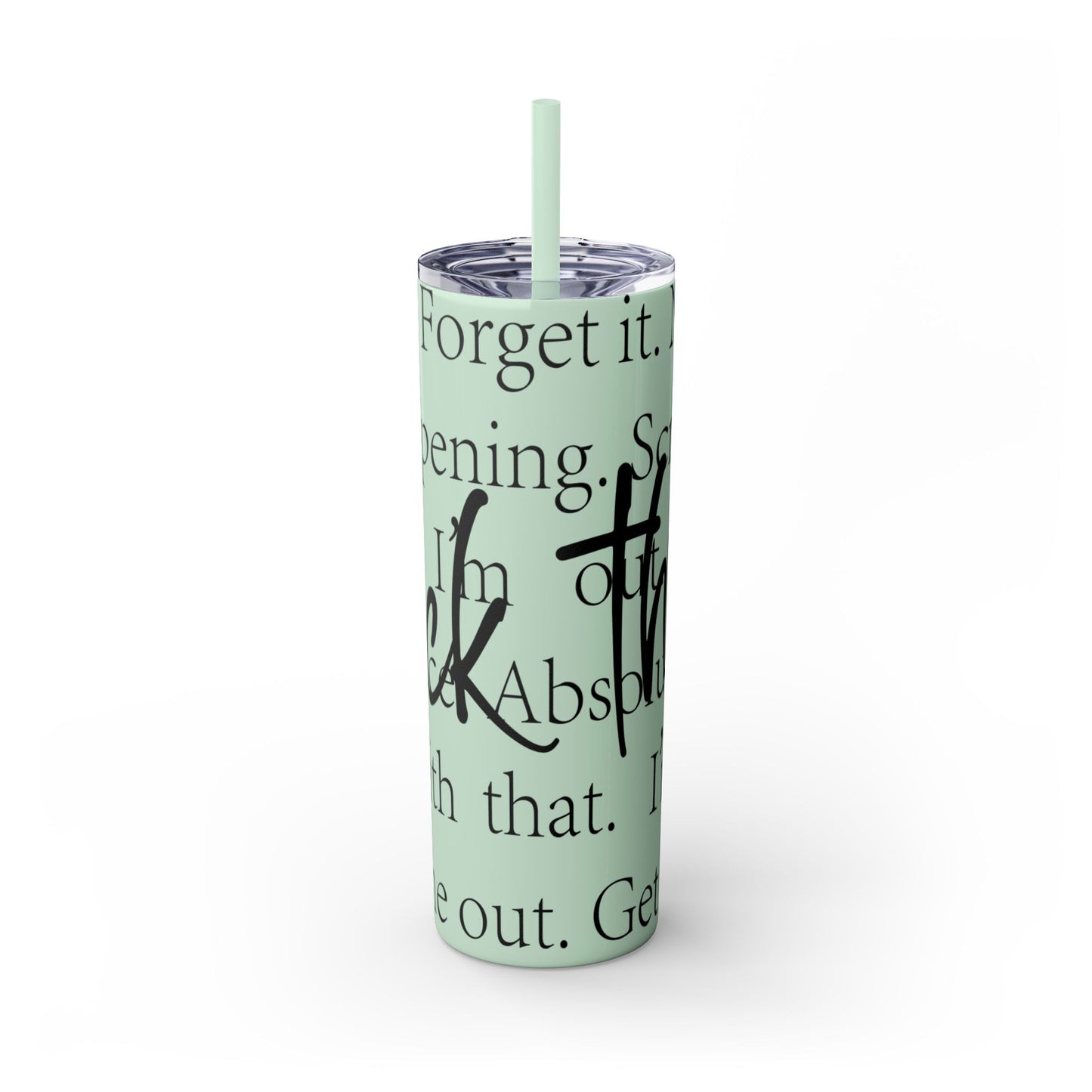 Funny Motivational Skinny Tumbler with Straw - 20oz
