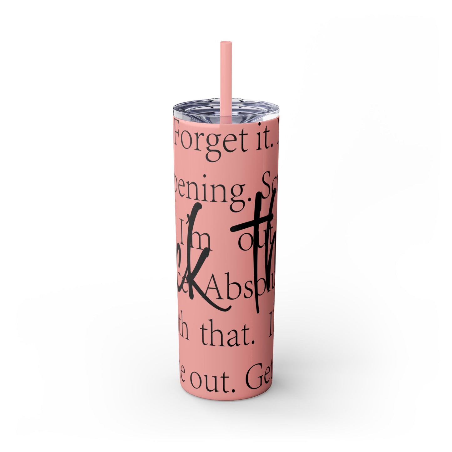 Funny Motivational Skinny Tumbler with Straw - 20oz