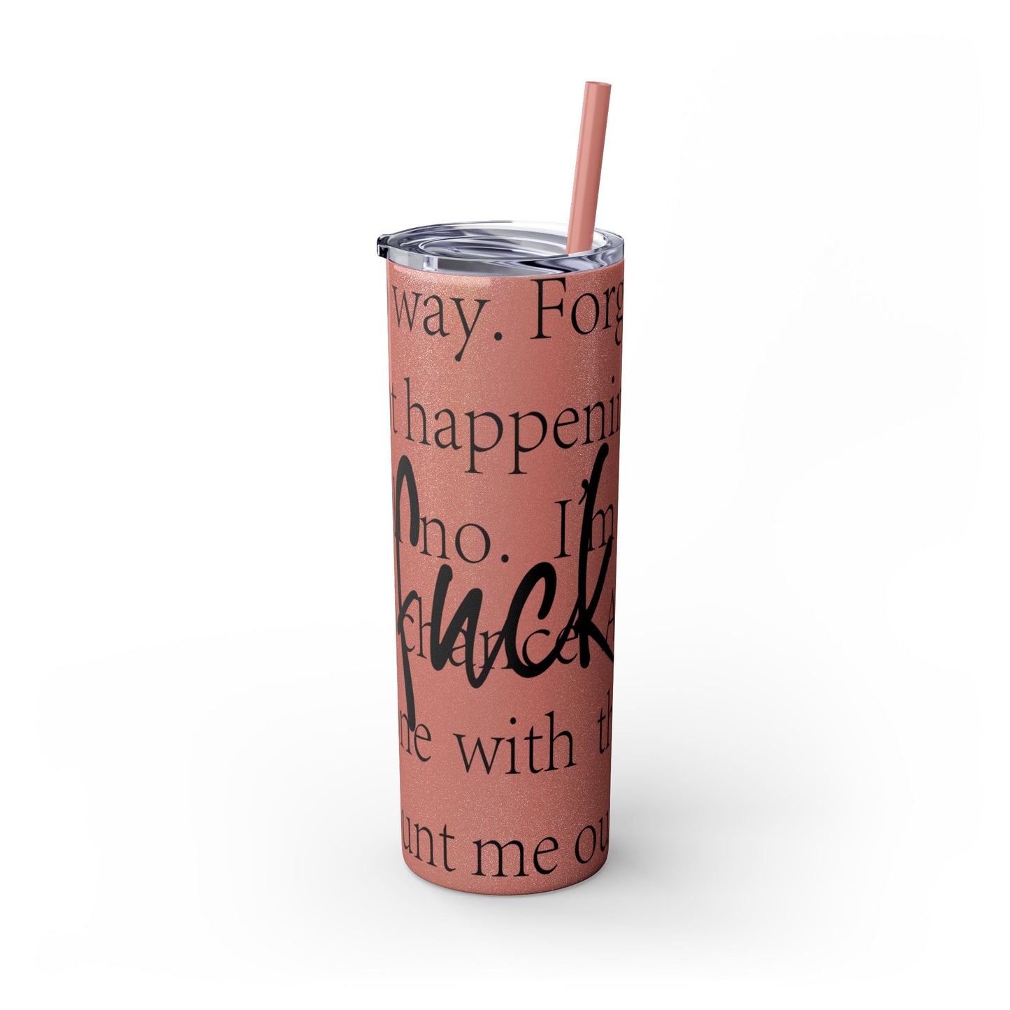 Funny Motivational Skinny Tumbler with Straw - 20oz