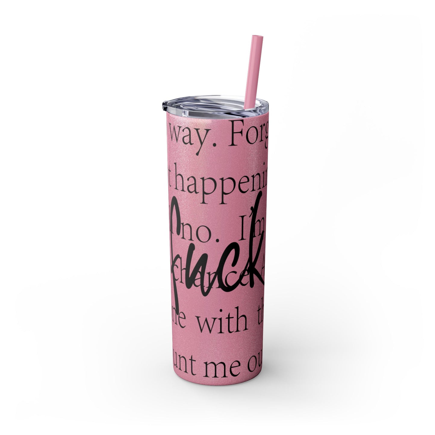 Funny Motivational Skinny Tumbler with Straw - 20oz
