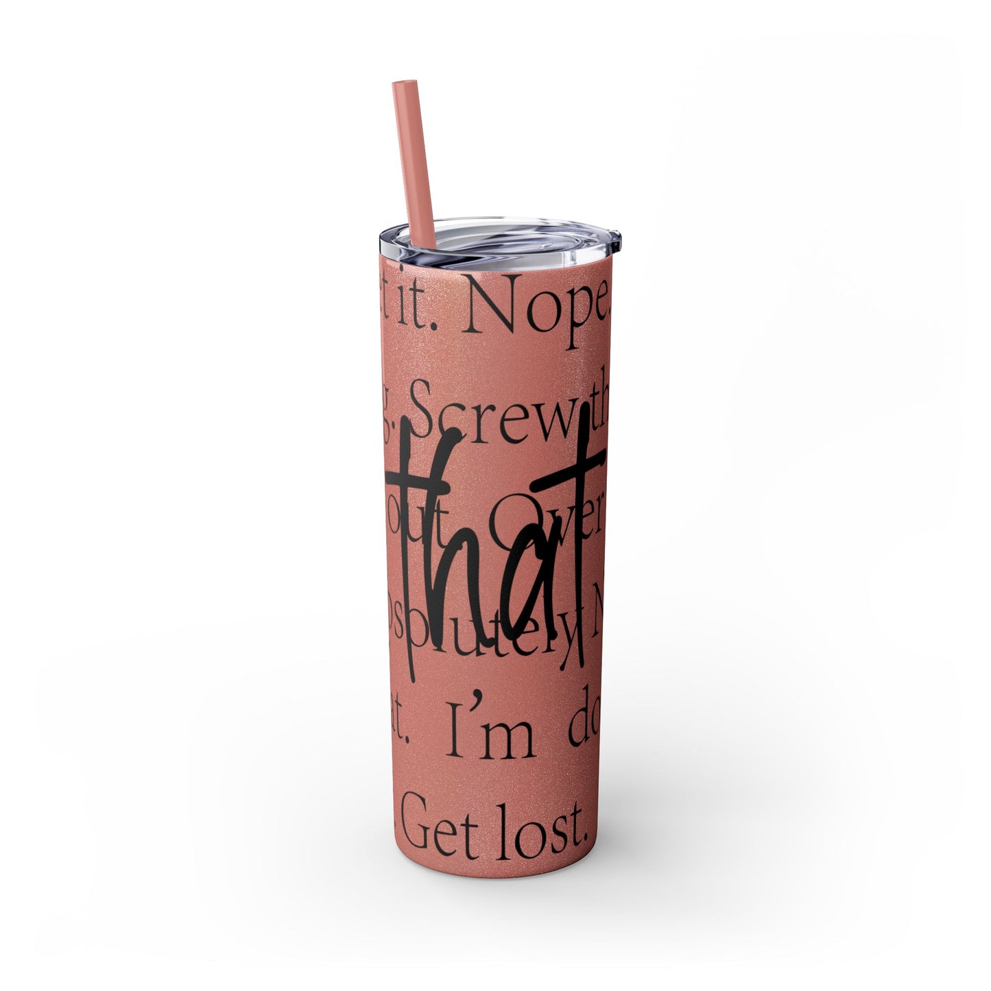 Funny Motivational Skinny Tumbler with Straw - 20oz
