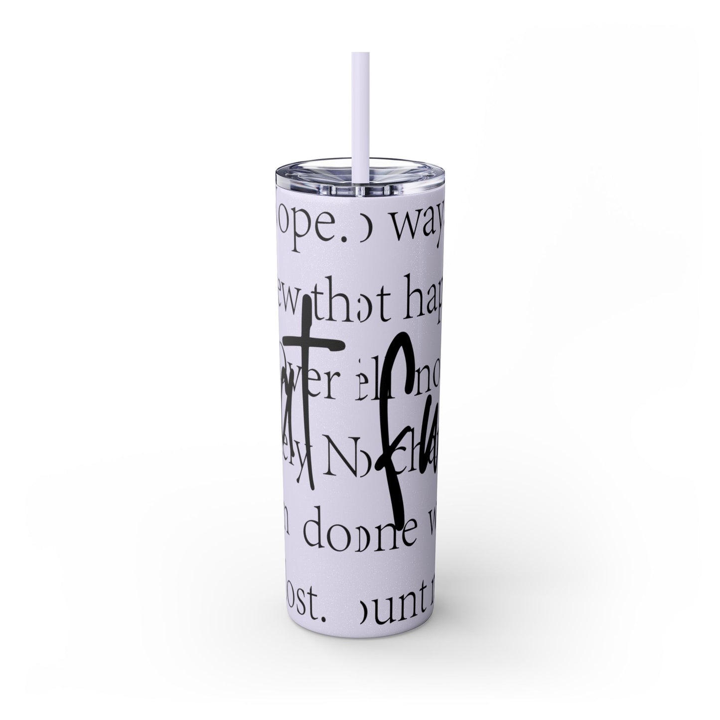 Funny Motivational Skinny Tumbler with Straw - 20oz