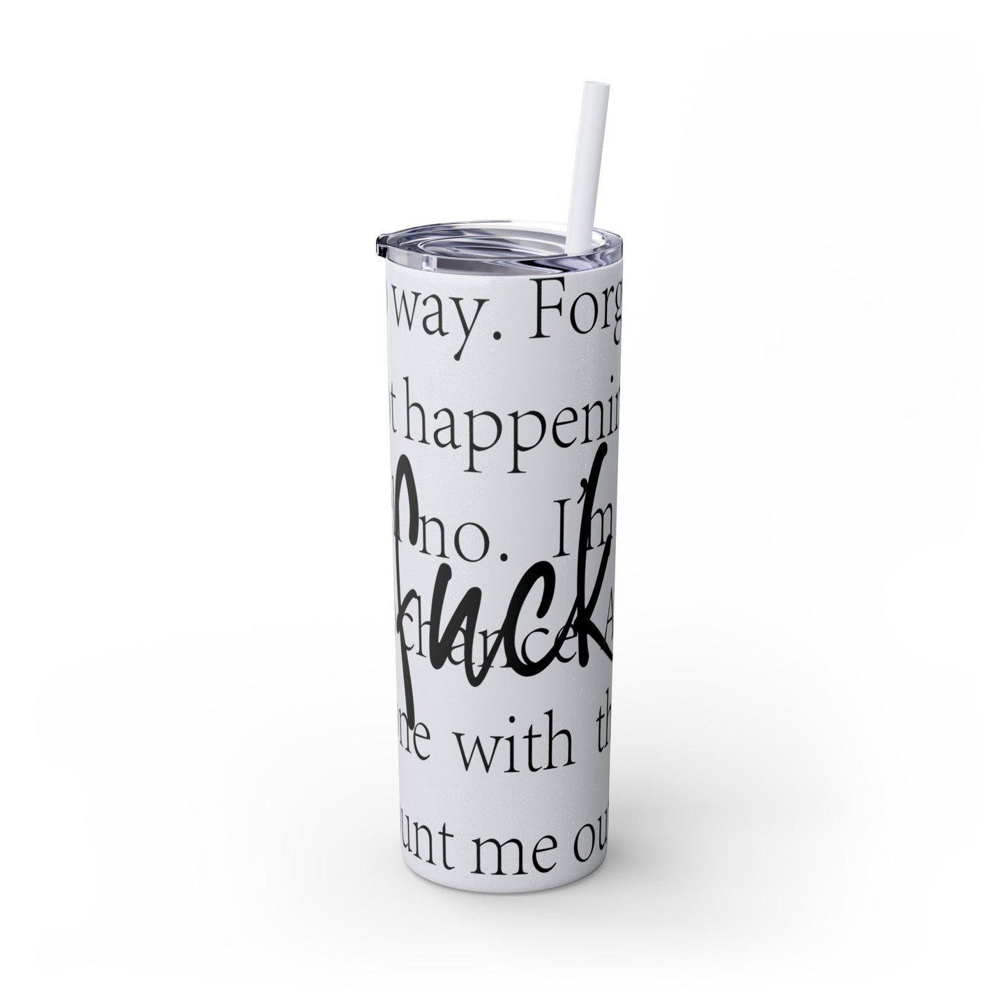 Funny Motivational Skinny Tumbler with Straw - 20oz