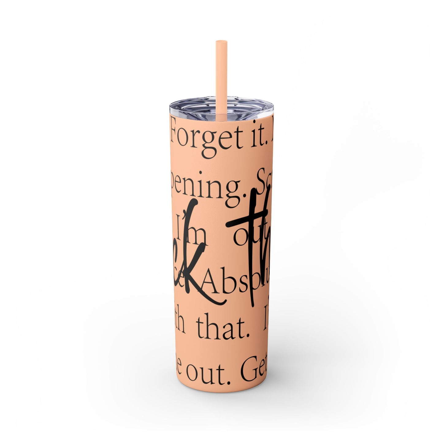 Funny Motivational Skinny Tumbler with Straw - 20oz