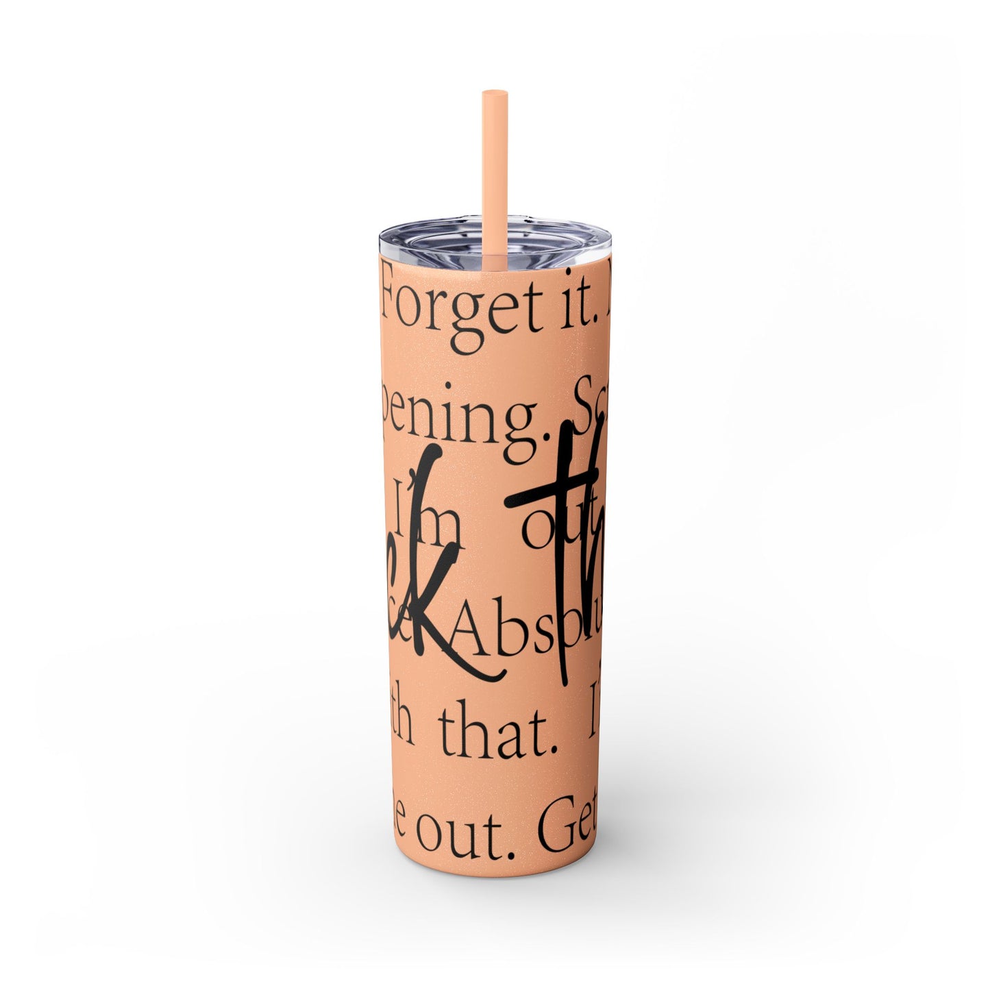 Funny Motivational Skinny Tumbler with Straw - 20oz