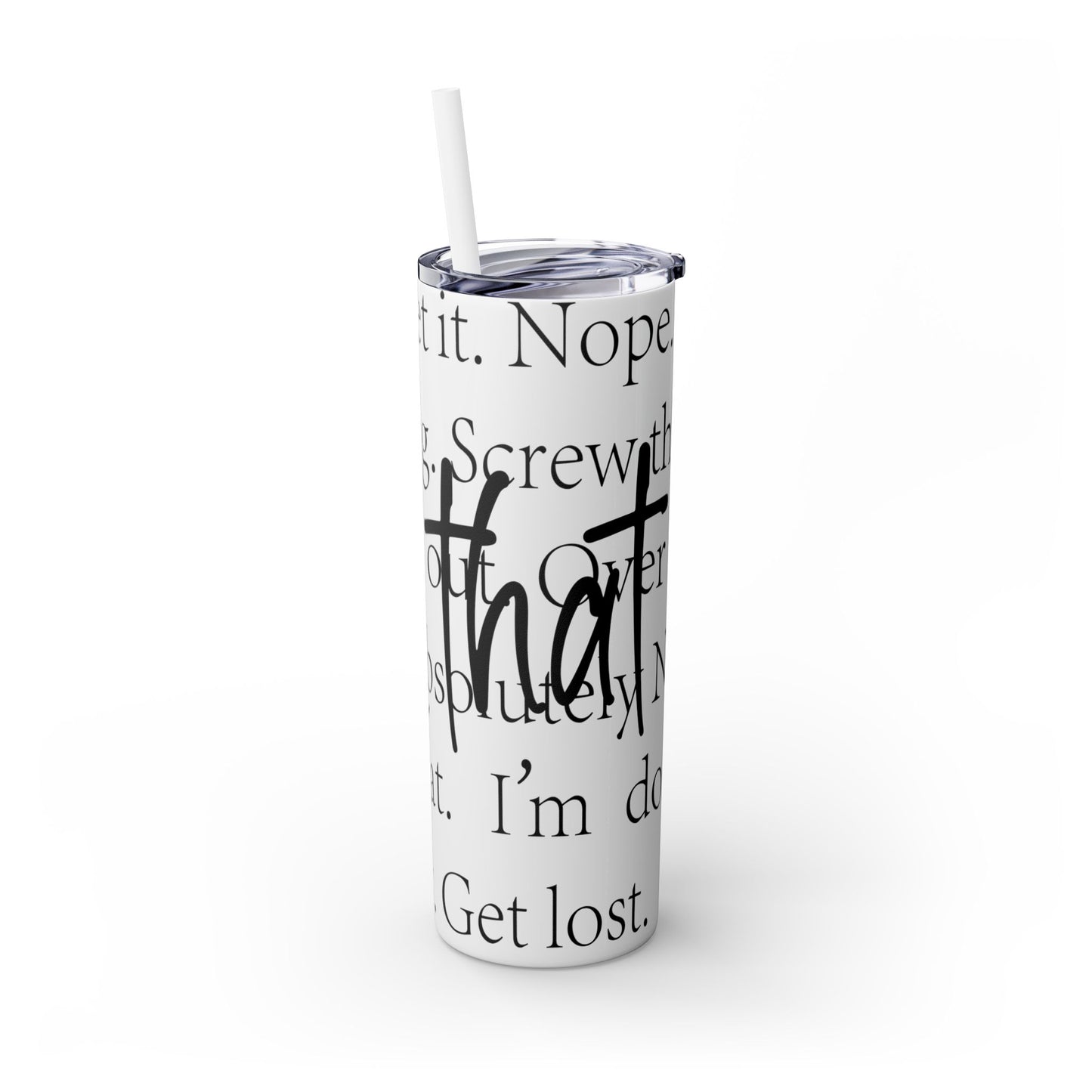 Funny Motivational Skinny Tumbler with Straw - 20oz