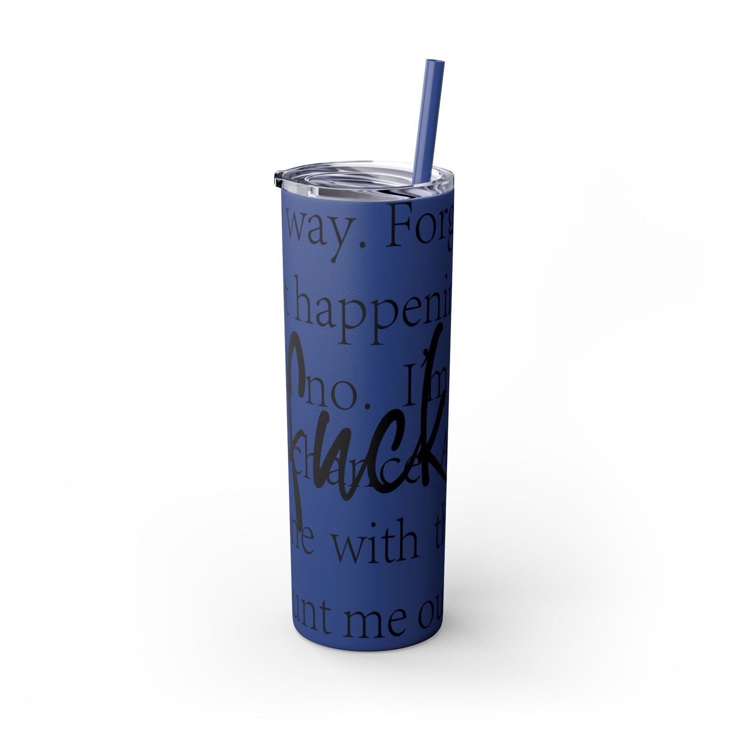Funny Motivational Skinny Tumbler with Straw - 20oz
