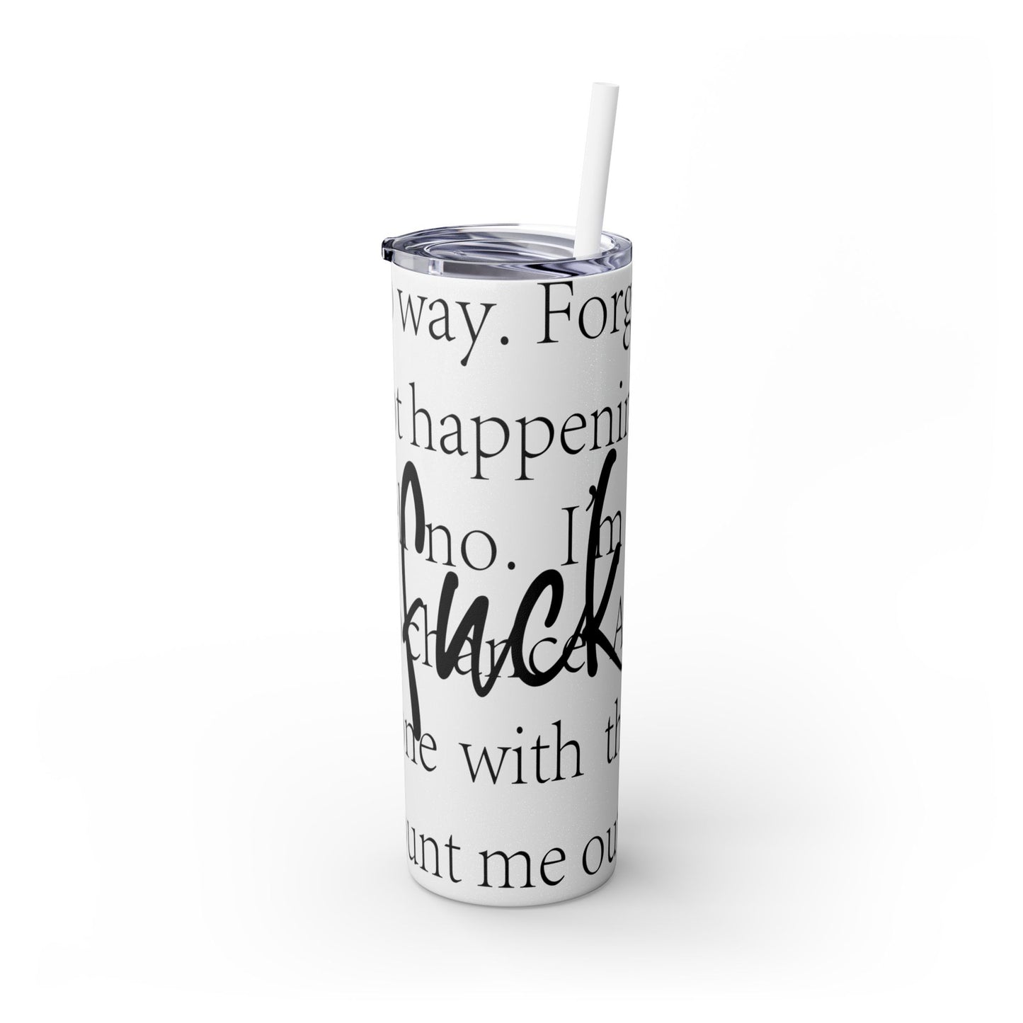 Funny Motivational Skinny Tumbler with Straw - 20oz