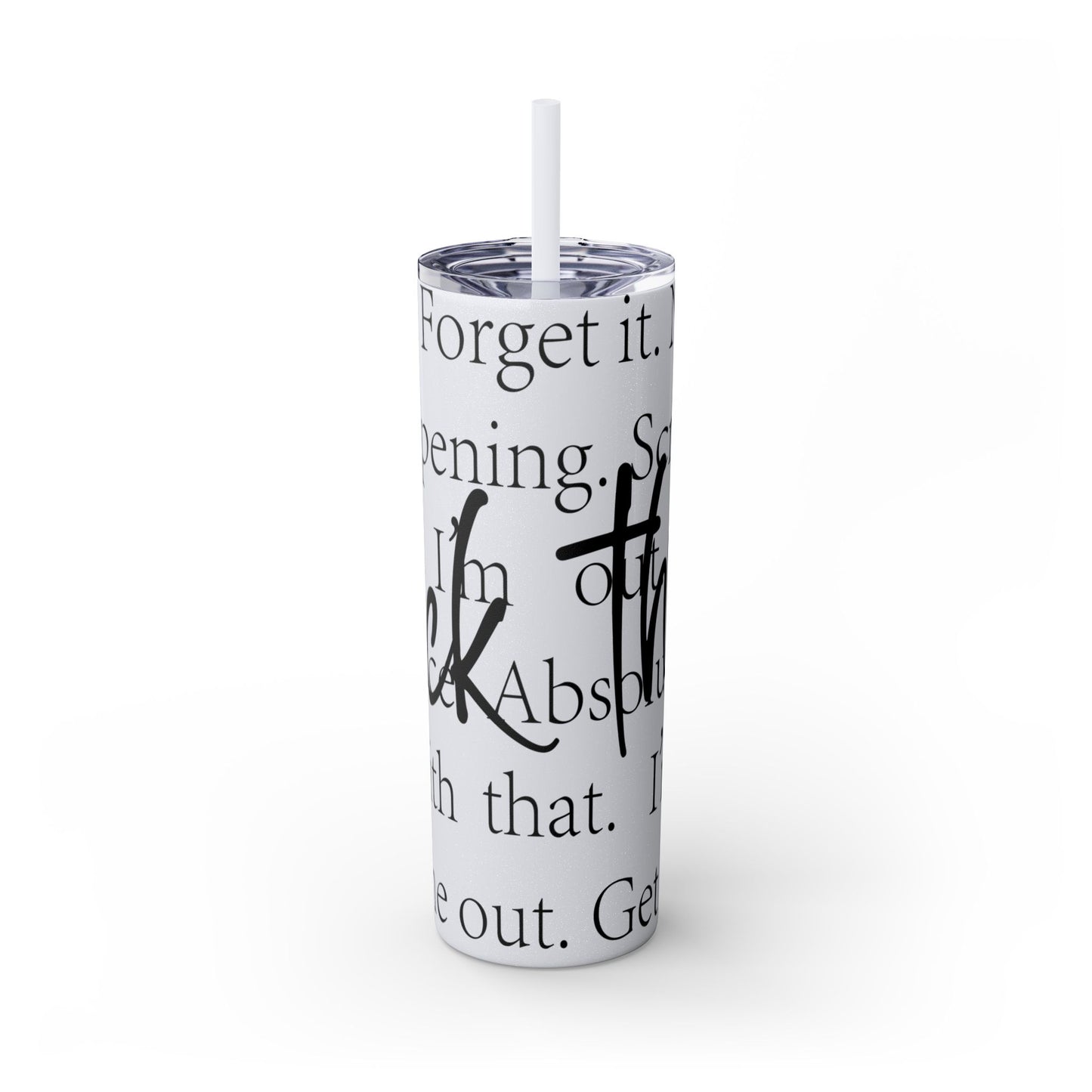 Funny Motivational Skinny Tumbler with Straw - 20oz