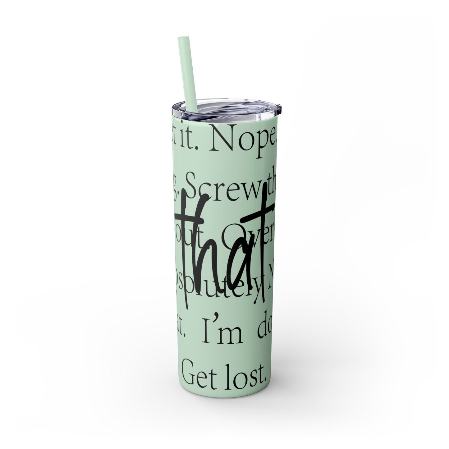 Funny Motivational Skinny Tumbler with Straw - 20oz