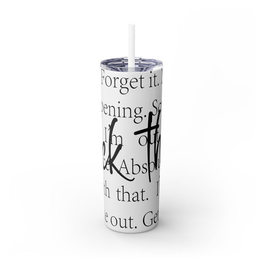 Funny Motivational Skinny Tumbler with Straw - 20oz