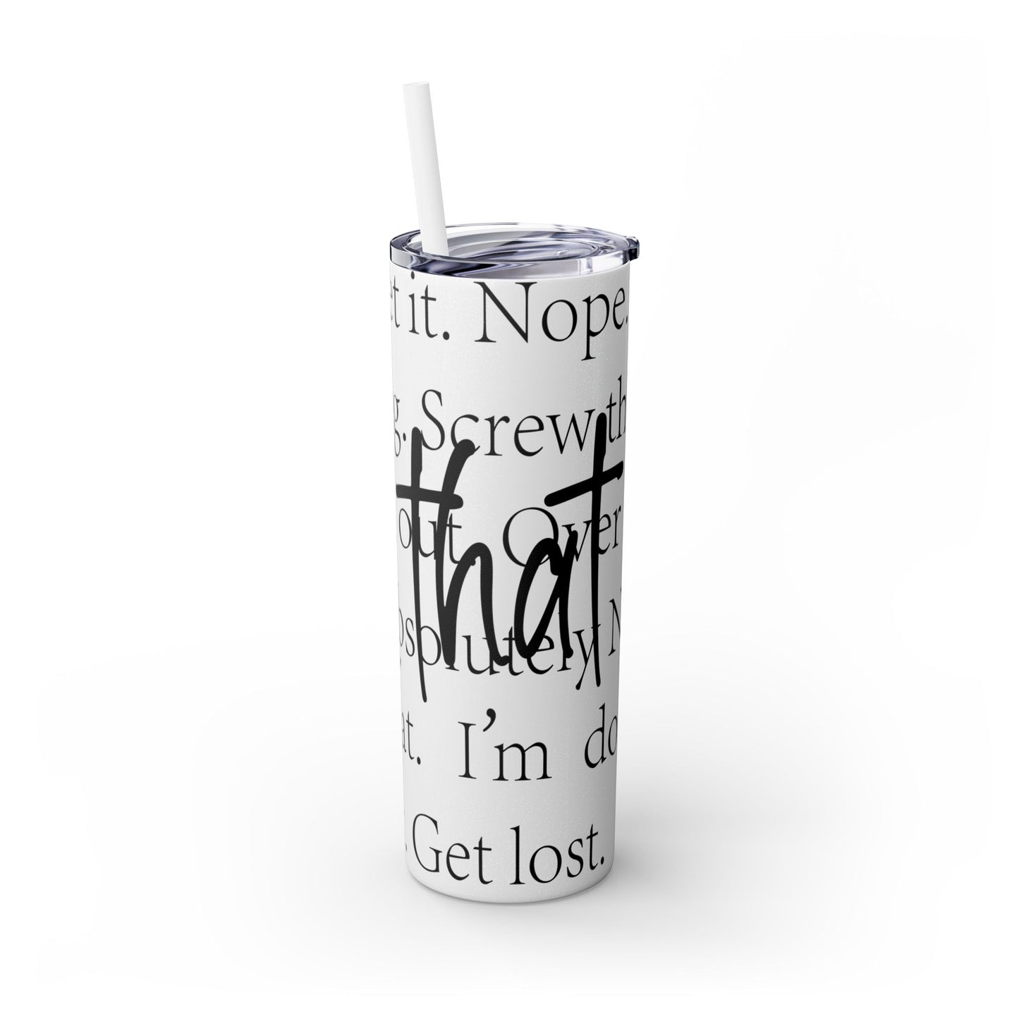 Funny Motivational Skinny Tumbler with Straw - 20oz