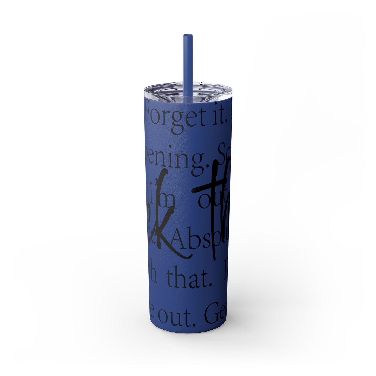 Funny Motivational Skinny Tumbler with Straw - 20oz