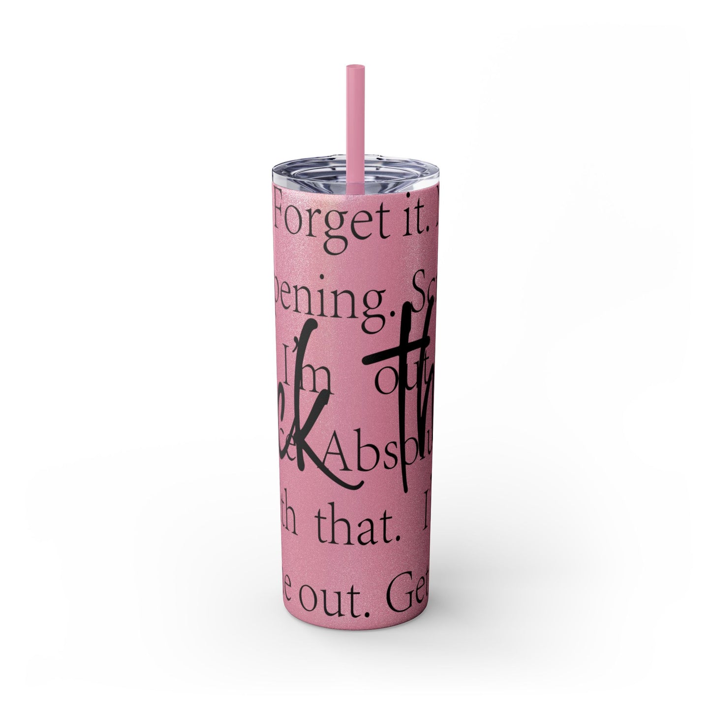 Funny Motivational Skinny Tumbler with Straw - 20oz