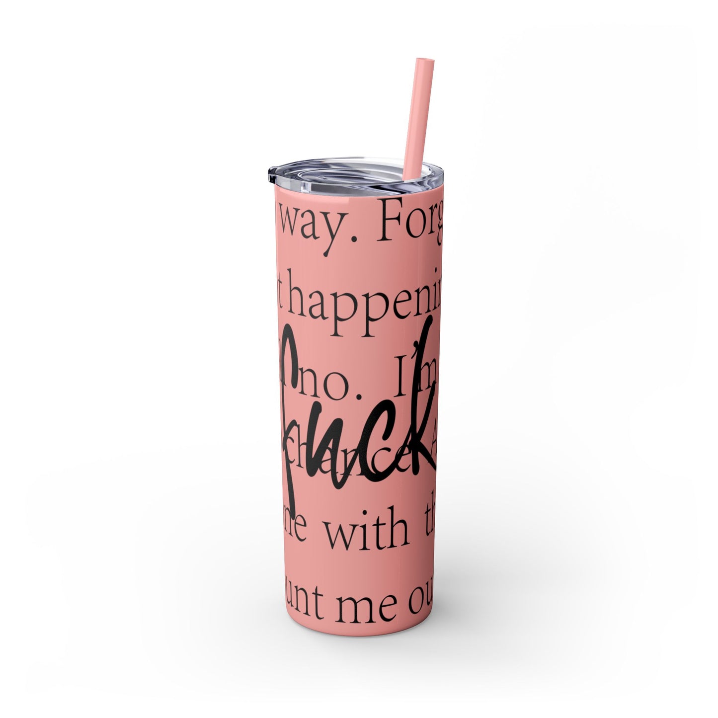 Funny Motivational Skinny Tumbler with Straw - 20oz