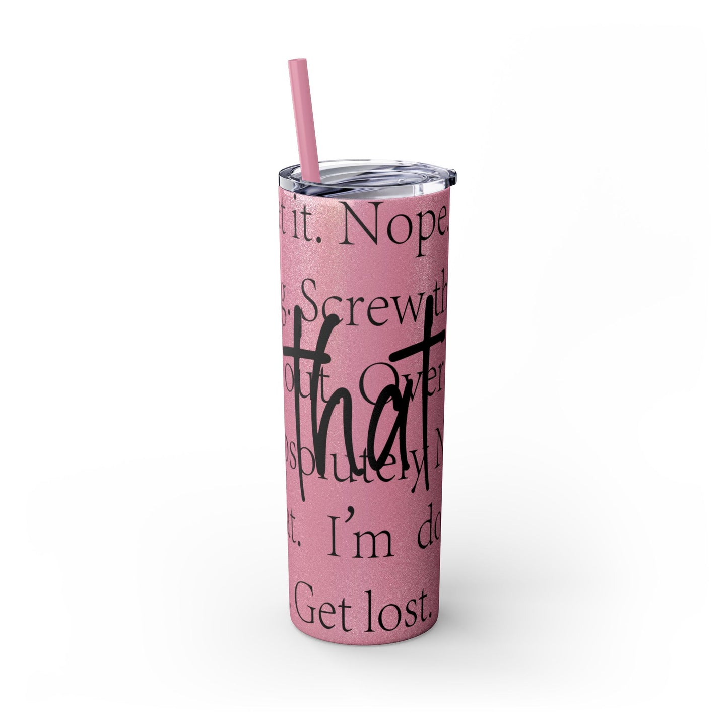 Funny Motivational Skinny Tumbler with Straw - 20oz