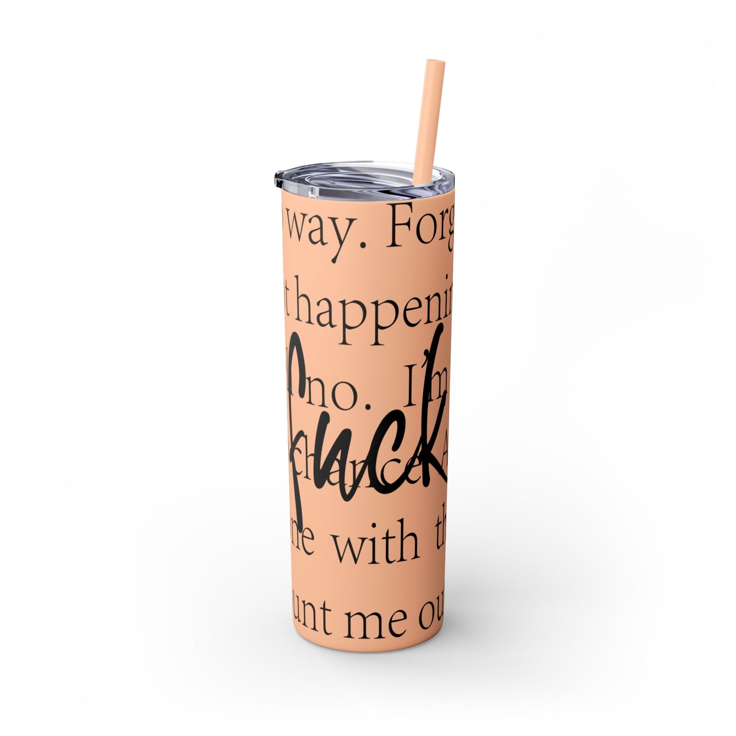 Funny Motivational Skinny Tumbler with Straw - 20oz